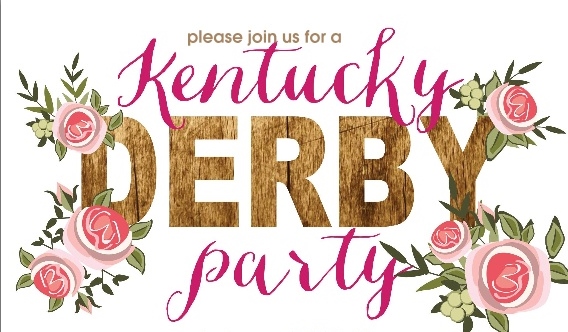 Saturday, May 7 – 1st Annual Kentucky Derby Party